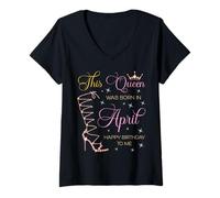 Femme Cette Reine est née en Avril Joyeux Anniversaire à Moi T-Shirt avec Col en V