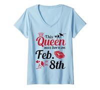 Femme Cette Reine est née Le 8 février. Joyeux Anniversaire à toi T-Shirt avec Col en V