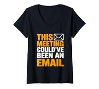 Femme Cette réunion aurait PU être Un e-Mail drôle de Travail à Domicile T-Shirt avec Col en V