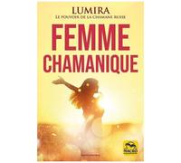 Femme Chamanique - Beauté, Guérison, Sensualité