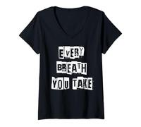 Femme Chaque Souffle Que Vous Prenez T-Shirt avec Col en V
