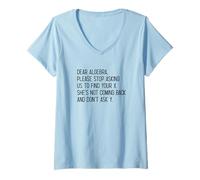 Femme Cher Algèbre Problème mathématique drôle pour adolescents T-Shirt avec Col en V