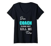 Femme Cher coach please don't kill me today drôle T-Shirt avec Col en V