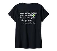 Femme Chère Personne derrière Moi, Le Monde est Meilleur avec toi T-Shirt avec Col en V