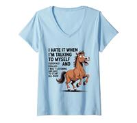 Femme Cheval I Hate IT When I'm Talking to Myself Sarcastique T-Shirt avec Col en V