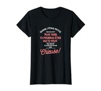 Femme Chieuse - Quand j'étais petite - Femme Humour Chieuse T-Shirt