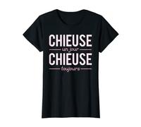 Femme Chieuse Un Jour Chieuse Toujours Caractère Râleuse Humour T-Shirt