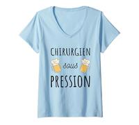 Femme Chirurgien sous Pression Original Humour médical drôle bière T-Shirt avec Col en V