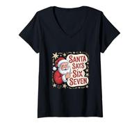 Femme Christmas Santa Says 6 7 Six Seven Gen Z Alpha Meme Sang T-Shirt avec Col en V