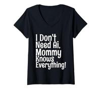 Femme Citation Amusante « I Don't Need AI Mommy Knows Everything » T-Shirt avec Col en V