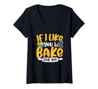 Femme Citation Amusante If I Like You I Bake for You T-Shirt avec Col en V