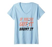 Femme Citation Amusante If You've Got It Haunt It T-Shirt avec Col en V
