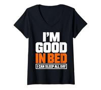 Femme Citation Amusante « Im Good in Bed I Can Sleep All Day » T-Shirt avec Col en V