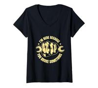 Femme Citation Amusante Im Here Because You Broke Something T-Shirt avec Col en V