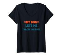 Femme Citation Amusante pour Animal Domestique My Dog Lets Me Throw The Ball T-Shirt avec Col en V
