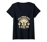 Femme Citation Amusante pour Les Amoureux des Chiens avec Inscription « Tell Your Dog I Say Hi » T-Shirt avec Col en V