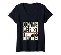 Femme Citation Convince Me First I Don't Do Blind Trust T-Shirt avec Col en V