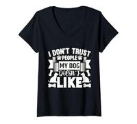 Femme Citation de fidélité des chiens - I Don't Trust People My Dog Hates T-Shirt avec Col en V