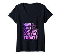 Femme Citation de Foi chrétienne How Can I Pray for U Today T-Shirt avec Col en V