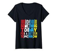Femme Citation de Motivation Do Something Today for a Better Tomorrow T-Shirt avec Col en V