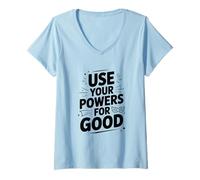 Femme Citation de Motivation héroïque Use Your Powers for Good T-Shirt avec Col en V