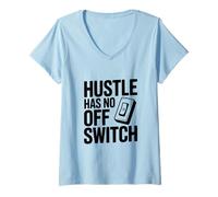 Femme Citation de Motivation Hustle Has No Off Switch T-Shirt avec Col en V