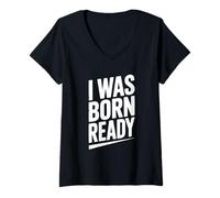 Femme Citation de Motivation I Was Born Ready T-Shirt avec Col en V