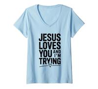Femme Citation de Motivation Jesus Loves You and I'm Trying T-Shirt avec Col en V