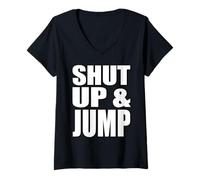 Femme Citation de motivation Shut Up and Jump T-Shirt avec Col en V