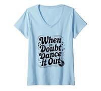 Femme Citation de Motivation When in Doubt Dance It Out T-Shirt avec Col en V