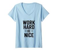 Femme Citation de Motivation « Work Hard Be Nice » T-Shirt avec Col en V