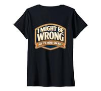Femme Citation d'expert Amusante « I Might Be Wrong But It's Highly Unlikely » T-Shirt avec Col en V