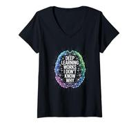 Femme Citation drôle de dire Deep Learning Works I Don't Know Why T-Shirt avec Col en V