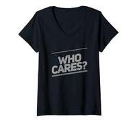 Femme Citation drôle Who Cares Funny Text Messages Funny Humour Citations T-Shirt avec Col en V