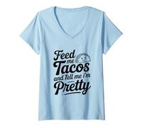 Femme Citation « Feed Me Tacos and Tell Me I Am Pretty Fun » T-Shirt avec Col en V