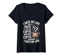 Femme Citation Humoristique avec Inscription « I Hate My Job But It Pays for Coffee » T-Shirt avec Col en V