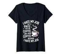 Femme Citation Humoristique avec Inscription « I Hate My Job But It Pays for Coffee » T-Shirt avec Col en V