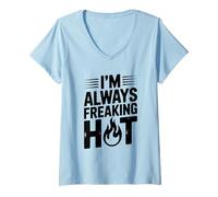 Femme Citation Humoristique d'été « I'm Always Freaking Hot » T-Shirt avec Col en V