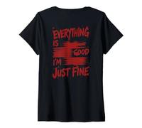 Femme Citation Humoristique « Everything is Good Im Just Fine Sarcasm » T-Shirt avec Col en V