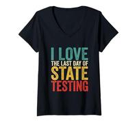Femme Citation Humoristique « I Love State Testing Final Day » pour Professeur T-Shirt avec Col en V