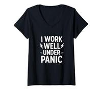 Femme Citation humoristique « I Work Well Under Panic » T-Shirt avec Col en V