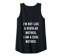 Femme Citation humoristique « Im Not A Regular Mother I Am A Cool Mother » Débardeur