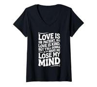 Femme Citation humoristique Love Is Patient Love Kind Gonna Make Me Lose T-Shirt avec Col en V