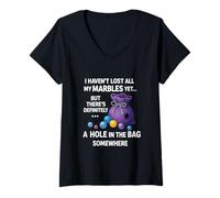 Femme Citation Humoristique pour Adultes avec Inscription « I Haven't Lost All My Marbles Yet... » T-Shirt avec Col en V