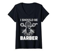 Femme Citation Humour Barber I Should Be Your Barber Design T-Shirt avec Col en V