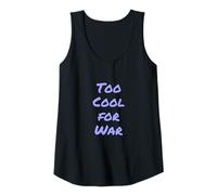 Femme Citation « I Hate War Say No to War Against Wars Too Cool for War » Débardeur