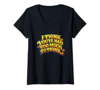 Femme Citation « I Think You 've Had Too Much to Think » T-Shirt avec Col en V