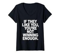 Femme Citation If They Like You, You're Not Winning Enough T-Shirt avec Col en V