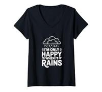 Femme Citation I'm Only Happy When It Rains T-Shirt avec Col en V