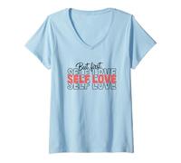 Femme Citation inspirante But First Self Love T-Shirt avec Col en V